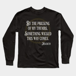 Something Wicked This Way Comes Long Sleeve T-Shirt